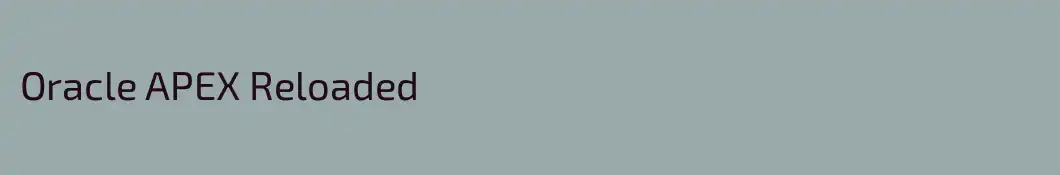 Oracle APEX Reloaded